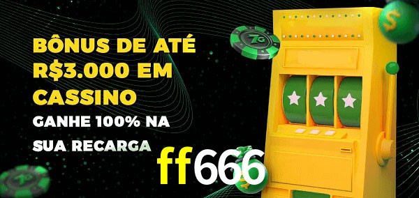 ff666 melhor bônus de depósito
